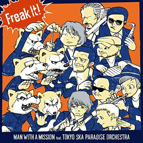 Man with a Mission : Freak It! (feat. Tokyo Ska Paradise Orchestra)